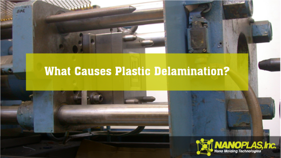 What Causes Plastic Delamination in Injection Molding?