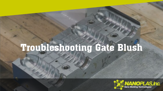Troubleshooting Injection Mold Gate Blush