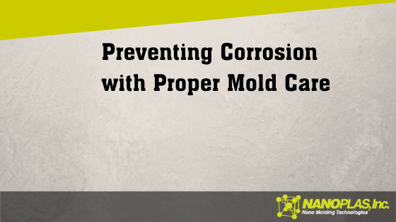 Proper Mold Care to Prevent Corrosion
