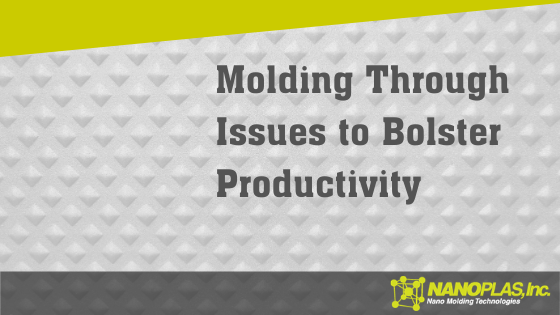 Molding Through Issues to Bolster Productivity
