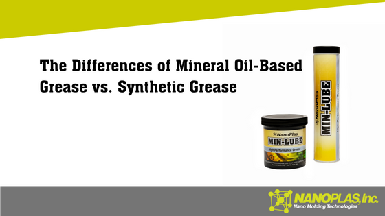 The Differences of Mineral Oil-Based Grease vs. Synthetic Grease