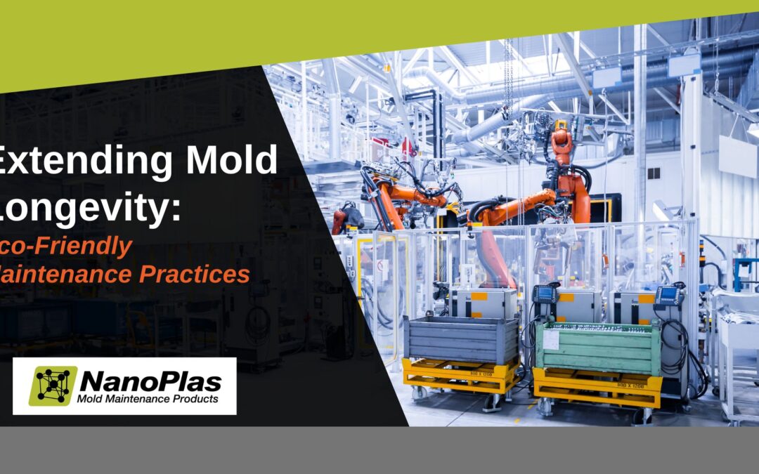 Sustainability in Manufacturing: Extending Mold Life to Reduce Waste